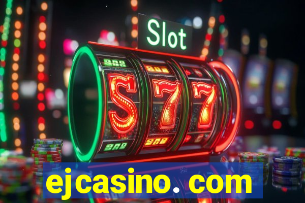 ejcasino. com